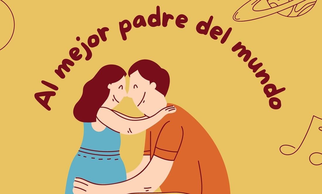 Feliz Día del Padre! 30 frases e imágenes para celebrar a papá en su día